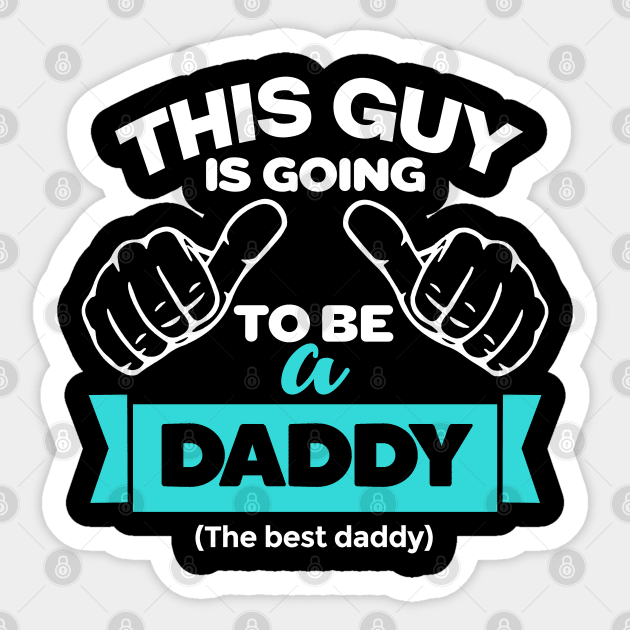 This Guy Is Going To Be A Daddy Sticker by Vitalware